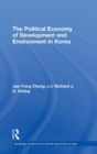 The Political Economy of Development and Environment in Korea - Book