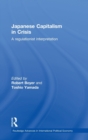 Japanese Capitalism in Crisis : A Regulationist Interpretation - Book