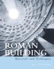 Roman Building : Materials and Techniques - Book