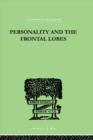 Personality And The Frontal Lobes : An Investigation of the Psychological Effects of Different Types - Book