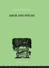 Amor And Psyche : THE PSYCHIC DEVELOPMENT OF THE FEMININE - Book