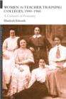 Women in Teacher Training Colleges, 1900-1960 : A Culture of Femininity - Book