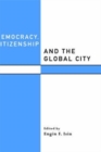 Democracy, Citizenship and the Global City - Book