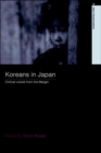 Koreans in Japan : Critical Voices from the Margin - Book