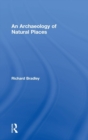 An Archaeology of Natural Places - Book