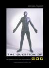 The Question of God : An Introduction and Sourcebook - Book