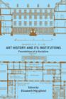 Art History and Its Institutions : The Nineteenth Century - Book