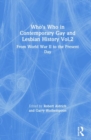 Who's Who in Contemporary Gay and Lesbian History Vol.2 : From World War II to the Present Day - Book