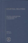 Industrial Relations : Critical Perspectives on Business and Management - Book