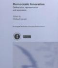 Democratic Innovation : Deliberation, Representation and Association - Book