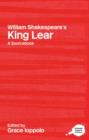 William Shakespeare's King Lear : A Routledge Study Guide and Sourcebook - Book