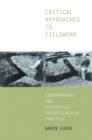 Critical Approaches to Fieldwork : Contemporary and Historical Archaeological Practice - Book
