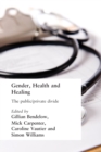 Gender, Health and Healing : The Public/Private Divide - Book