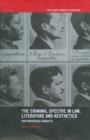 The Criminal Spectre in Law, Literature and Aesthetics : Incriminating Subjects - Book