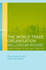 The World Trade Organization Millennium Round : Freer Trade in the Twenty First Century - Book