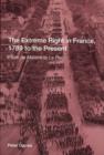 The Extreme Right in France, 1789 to the Present : From de Maistre to Le Pen - Book