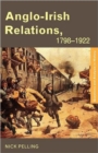 Anglo-Irish Relations : 1798-1922 - Book