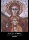 Catholic Schools : Mission, Markets, and Morality - Book