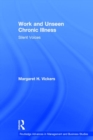 Work and Unseen Chronic Illness : Silent Voices - Book