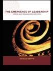The Emergence of Leadership : Linking Self-Organization and Ethics - Book