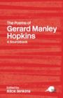 The Poems of Gerard Manley Hopkins : A Routledge Study Guide and Sourcebook - Book