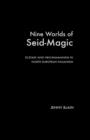 Nine Worlds of Seid-Magic : Ecstasy and Neo-Shamanism in North European Paganism - Book