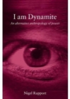 I am Dynamite : An Alternative Anthropology of Power - Book