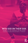 With God on their Side : Sport in the Service of Religion - Book