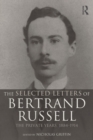 The Selected Letters of Bertrand Russell, Volume 1 : The Private Years 1884-1914 - Book