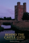 Behind the Castle Gate : From the Middle Ages to the Renaissance - Book