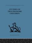 Studies of Troublesome Children - Book