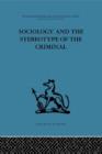 Sociology and the Stereotype of the Criminal - Book