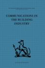 Communications in the Building Industry : The report of a pilot study - Book