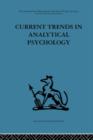 Current Trends in Analytical Psychology : Proceedings of the first international congress for analytical psychology - Book