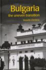 Bulgaria : The Uneven Transition - Book