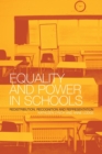 Equality and Power in Schools : Redistribution, Recognition and Representation - Book