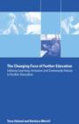 The Changing Face of Further Education : Lifelong Learning, Inclusion and Community Values in Further Education - Book