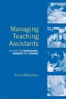 Managing Teaching Assistants : A Guide for Headteachers, Managers and Teachers - Book