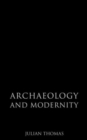 Archaeology and Modernity - Book
