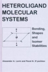 Heteroligand Molecular Systems : Bonding, Shapes and Isomer Stabilities - Book