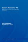 Decent Homes for All : Planning's Evolving Role in Housing Provision - Book