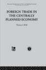 Foreign Trade in the Centrally Planned Economy - Book
