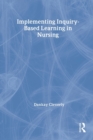 Implementing Inquiry-Based Learning in Nursing - Book