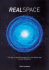 Real Space : The fate of physical presence in the digital age, on and off planet - Book