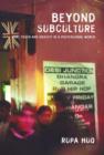 Beyond Subculture : Pop, Youth and Identity in a Postcolonial World - Book