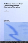 An Ethical Framework for Complementary and Alternative Therapists - Book