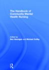 The Handbook of Community Mental Health Nursing - Book