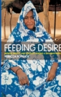 Feeding Desire : Fatness, Beauty and Sexuality Among a Saharan People - Book