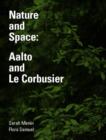 Nature and Space : Aalto and Le Corbusier - Book