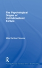 The Psychological Origins of Institutionalized Torture - Book